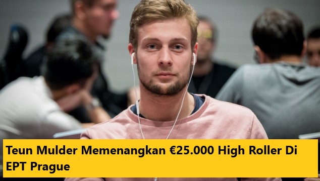 Teun Mulder Memenangkan €25.000 High Roller Di EPT Prague
